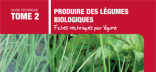 Couverture du Guide Produire des légumes biologiques Tome 2